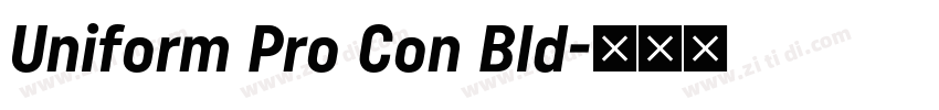 Uniform Pro Con Bld字体转换 Uniform Pro Con Bld字体转换